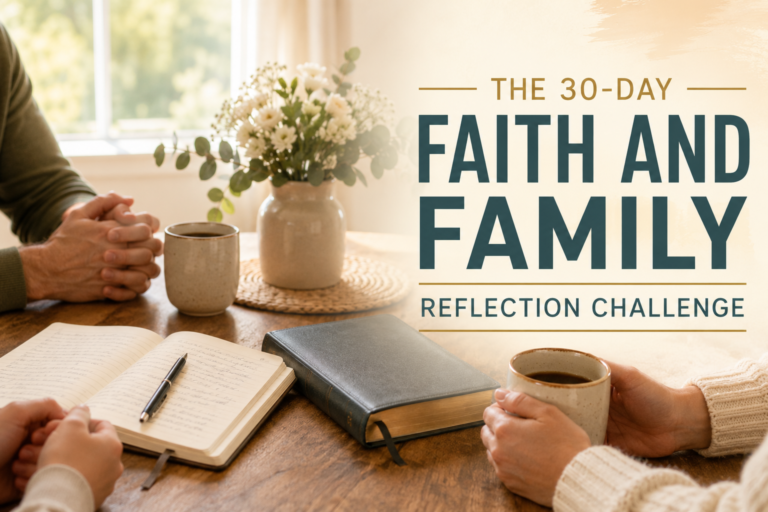 The 30-Day Faith and Family Reflection Challenge